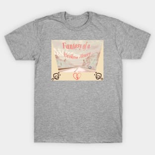 FANTASY OF A BROKEN HEART T-Shirt